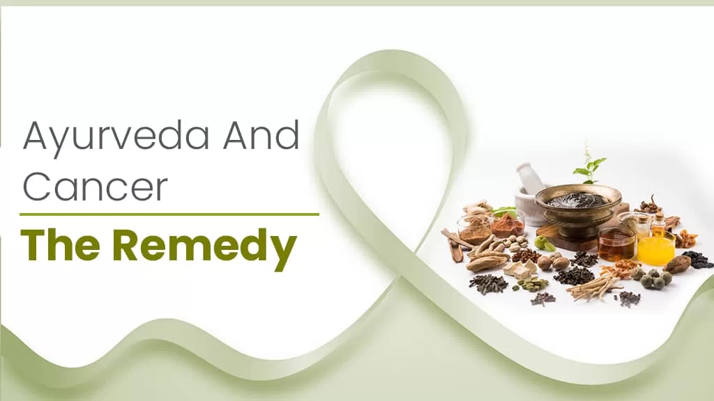 Ayurveda And Cancer | The Remedy