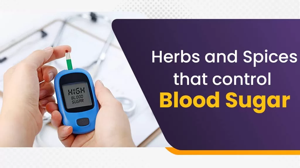 Herbs and Spices that control Blood Sugar
