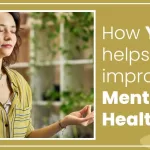 How Yoga helps to improve Mental Health