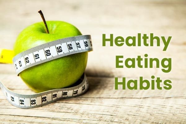 Have healthy eating habits