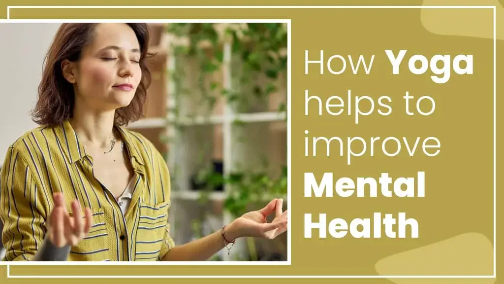 How Yoga helps to improve Mental Health