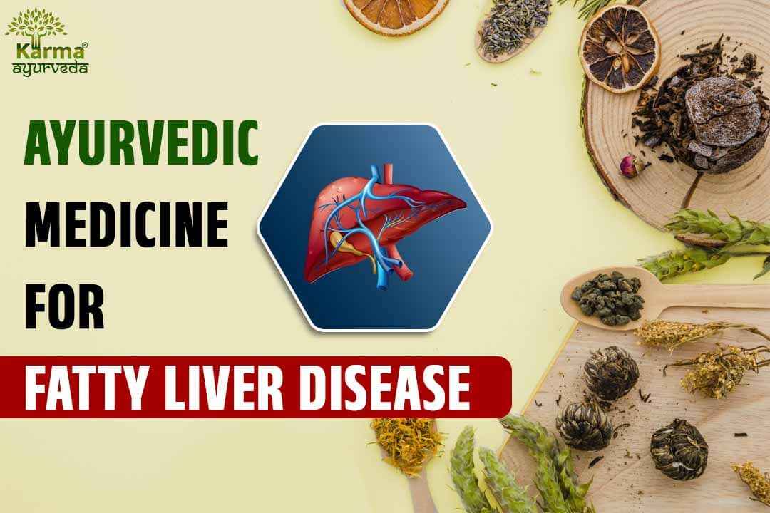 Ayurvedic Medicine For Fatty Liver Disease