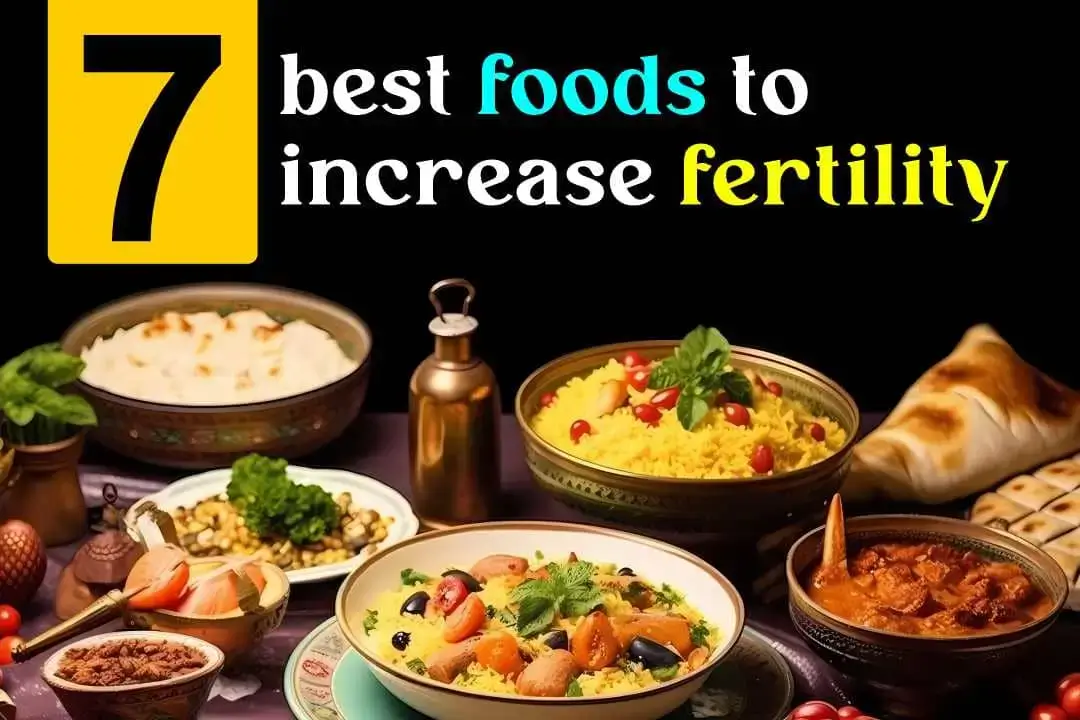 7 Best Foods to Increase Fertility