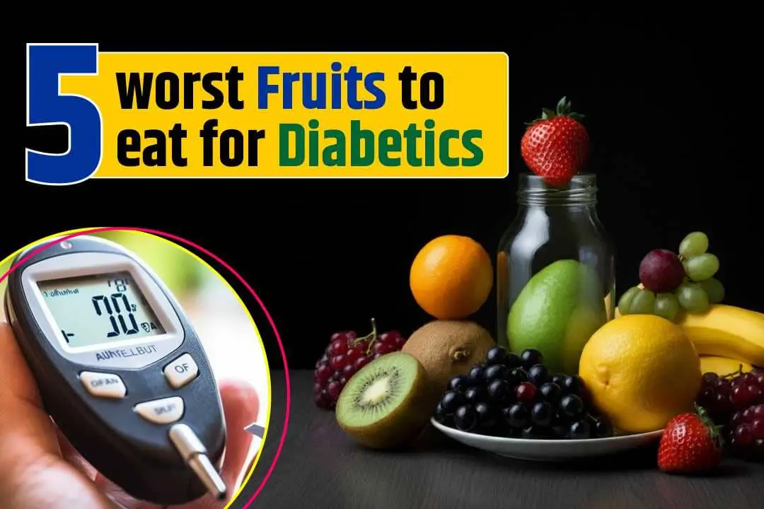 5 Worst Fruits to Eat for Diabetics