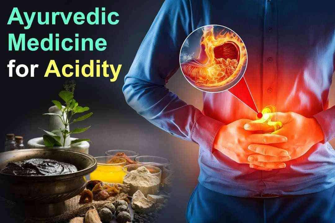 Ayurvedic Medicine For Acidity