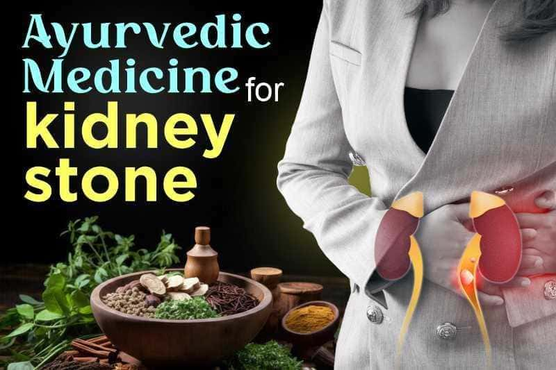 Ayurvedic Medicine For Kidney Stone