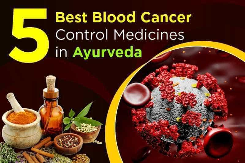 5 Best Blood Cancer Control Medicines in Ayurveda