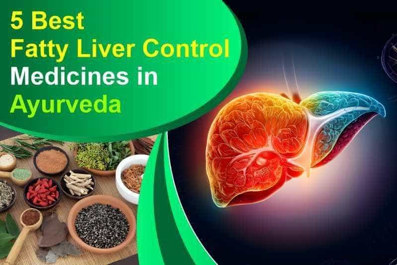 5 Best Fatty Liver Control Medicines in Ayurveda