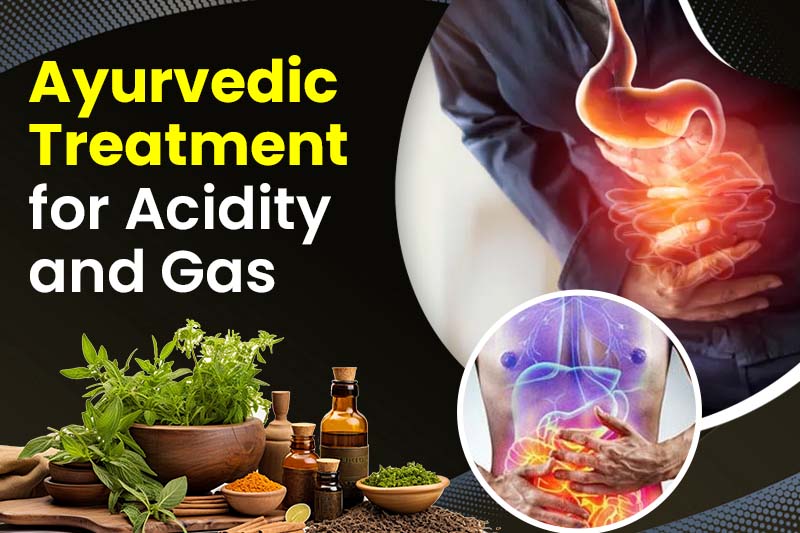 Ayurvedic Treatment for Acidity and Gas